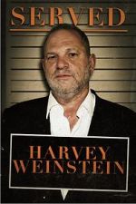 Watch Served: Harvey Weinstein Zmovie