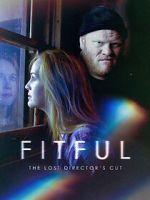 Watch Fitful: The Lost Director\'s Cut Zmovie