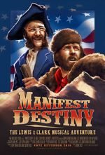 Watch Manifest Destiny: The Lewis & Clark Musical Adventure Zmovie