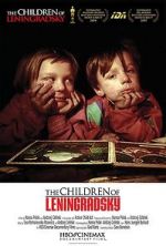 Watch The Children of Leningradsky Zmovie