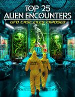 Watch Top 25 Alien Encounters: UFO Case Files Exposed Zmovie