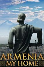 Watch Armenia, My Home Zmovie