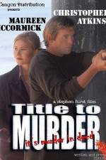 Watch Title to Murder Zmovie