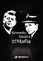 Kennedy, Sinatra and the Mafia zmovie