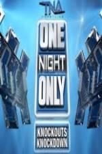 Watch TNA One Night Only Knockouts Knockdown Zmovie