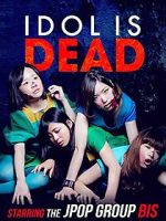 Watch Idol Is Dead Zmovie