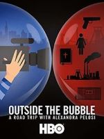 Watch Outside the Bubble: On the Road with Alexandra Pelosi Zmovie