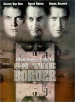 Watch On the Border Zmovie