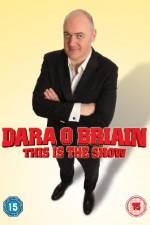 Watch Dara O Briain - This Is the Show (Live) Zmovie