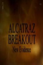 Watch Alcatraz Breakout: New Evidence Zmovie