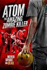 Watch Atom the Amazing Zombie Killer Zmovie