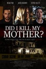 Watch Did I Kill My Mother? Zmovie