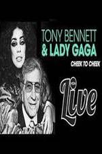 Watch Tony Bennett and Lady Gaga: Cheek to Cheek Live! Zmovie