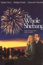 Watch The Whole Shebang Zmovie