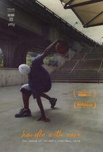 Watch Handle with Care: The Legend of the Notic Streetball Crew Zmovie