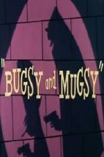 Watch Bugsy and Mugsy Zmovie