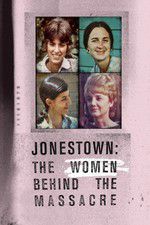 Watch Jonestown: The Women Behind the Massacre Zmovie