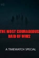 Watch The Most Courageous Raid of WWII Zmovie