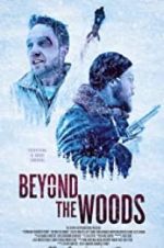 Watch Beyond the Woods Zmovie