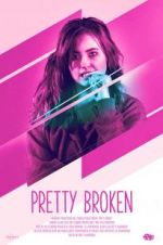 Watch Pretty Broken Zmovie