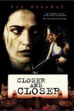 Watch Closer and Closer Zmovie