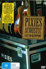 Watch Pixies  Acoustic Live in Newport Zmovie