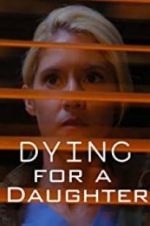 Watch Dying for A Daughter Zmovie