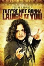 Watch Felipe Esparza The're Not Gonna Laugh At You Zmovie