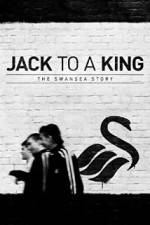 Watch Jack to a King - The Swansea Story Zmovie