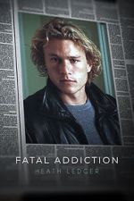 Watch Fatal Addiction: Heath Ledger Zmovie