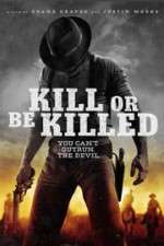 Watch Kill or Be Killed Zmovie