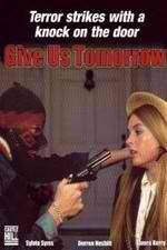 Watch Give Us Tomorrow Zmovie