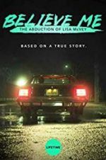 Watch Believe Me: The Abduction of Lisa McVey Zmovie