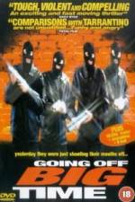 Watch Going Off Big Time Zmovie