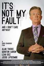 Watch It\'s Not My Fault and I Don\'t Care Anyway Zmovie