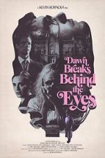 Watch Dawn Breaks Behind the Eyes Zmovie