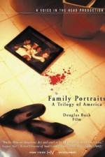 Watch Family Portraits A Trilogy of America Zmovie