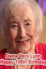 Watch Dame Vera Lynn: Happy 100th Birthday Zmovie