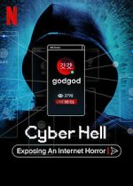 Watch Cyber Hell: Exposing an Internet Horror Zmovie