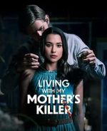 Watch Living with My Mother's Killer Zmovie