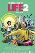 Watch The Beginning of Life 2: Outside Zmovie