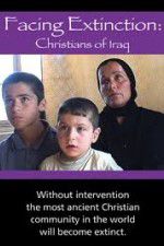 Watch Facing Extinction: Christians of Iraq Zmovie