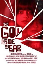 Watch The God Inside My Ear Zmovie