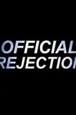 Watch Official Rejection Zmovie