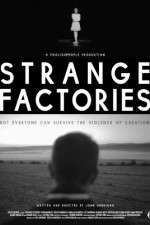 Watch Strange Factories Zmovie