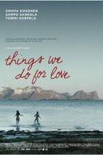 Watch Things We Do for Love Zmovie