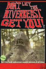 Watch Don't Let the Riverbeast Get You! Zmovie