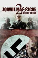 Watch Zombie Massacre 2: Reich of the Dead Zmovie