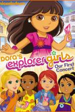 Watch Dora the Explorer Dora's Explorer Girls Our First Concert Zmovie
