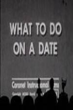 Watch What to Do on a Date Zmovie